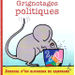 "GRIGNOTAGES POLITIQUES", ENCORE?..